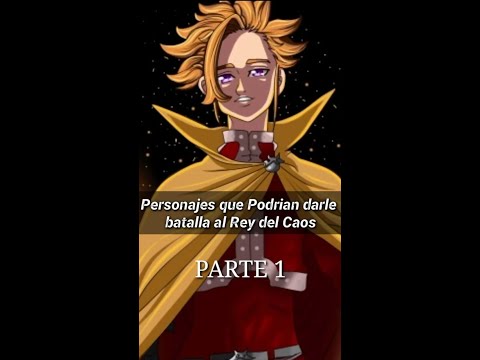 Personajes que podrian darle Pelea al Rey del Caos | Parte 1 #los4caballerosdelapocalipsis