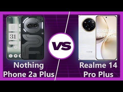 Realme 14 Pro Plus vs Nothing Phone 2a Plus: Which Phone Should You Choose?