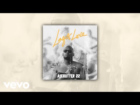 Ajebutter22 - Lagos Love (Audio)