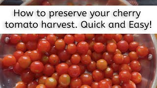 How to preserve cherry tomatoes QUICK AND EASY RECIPE!