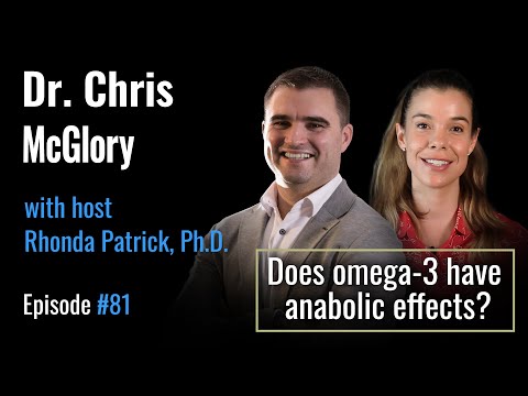 Chris McGlory, PhD, on the Anabolic Potential of Omega-3 Fatty Acids