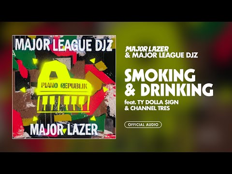 Major Lazer & Major League Djz - Smoking & Drinking (feat. Ty Dolla $ign & Channel Tres)