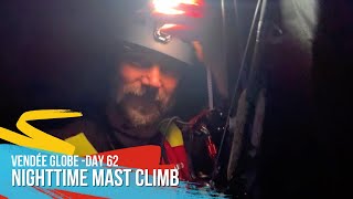 Nighttime Mast Climb - Day 62 - Vendée Globe