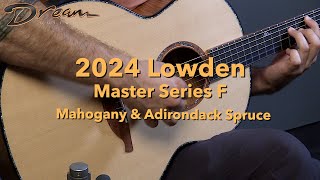 Dream Guitars - 2024 Lowden Master Series F, Mahogany & Adirondack Spruce #guitardemo #acoustic