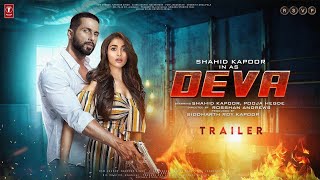 DEVA - Trailer | Shahid Kapoor | Pooja Hegde | DEVA Movie Trailer | DEVA Release Trailer | 31 Jan