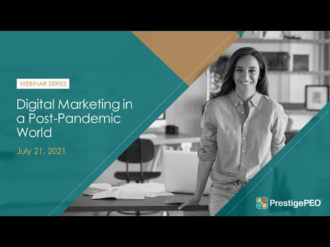 PrestigePEO Presents: Digital Marketing in a Post Pandemic World