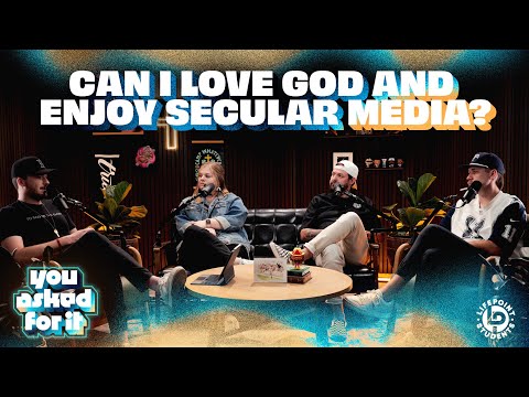 Can I Love God And Enjoy Secular Media? | You Asked For It Podcast Season 1 Episode 5