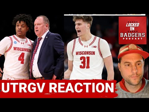 Wisconsin Badgers and UTRGV Vaqueros live basketball reaction show!