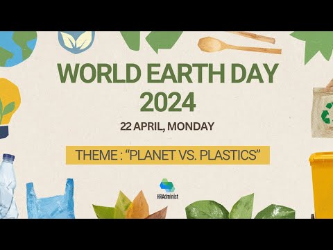 World Earth Day 2024 | Planet vs Plastics | 54rd Earth Day | HR Administ