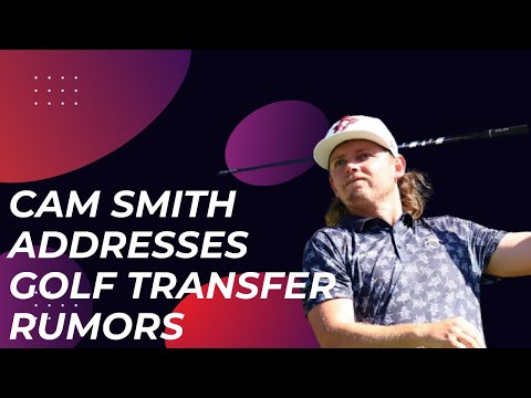 Cam Smith Addresses LIV Golf Transfer Rumors and Hints at Major Moves