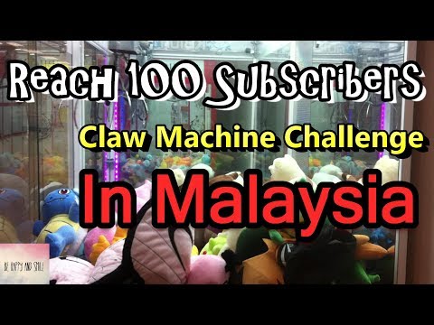 100 subscribers - 挑战马来西亚的娃娃机