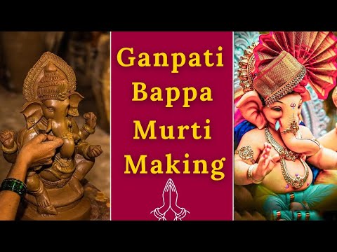 Ganpati Bappa Murti Making - Shri Siddhivinayak Mantra