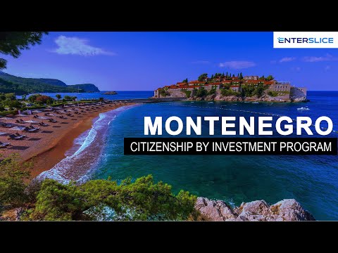 Montenegro Citizenship by Investment program|Invest in a Secure Future| Enterslice