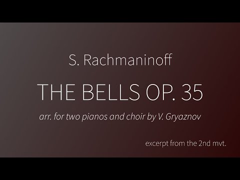 S. Rachmaninoff - The Bells, excerpt from the II mvt, arr. V. Gryaznov