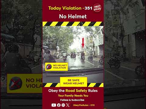 Today Violation 351 - Kindly Wear Helmet for your Safety #otr #chennaitrafficpolice