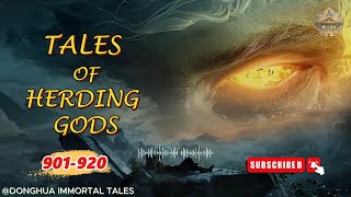 Tales of Herding Gods | Chapters 901-920 | Donghua-Inspired English Audiobook