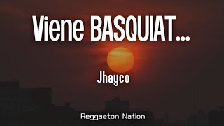 JHAYCO - Viene BASQUIAT... (Letra/Lyrics) | LE CLIQUE: VIDA ROCKSTAR (X)