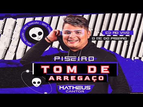 TOM DE ARREGAÇO | MATHEUS CANTOR | O MC do Piseiro | Pisadinha atualizada Pra Paredão 2024