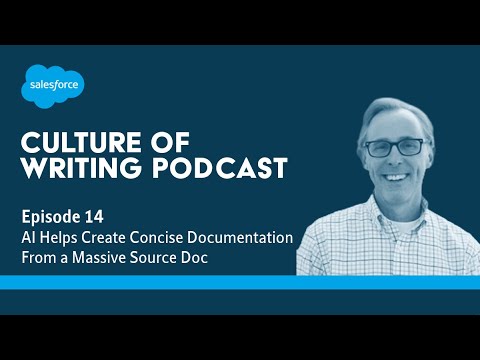 Culture of Writing Podcast Ep. 14: AI Helps Create Concise Documentation From a Massive Source Doc