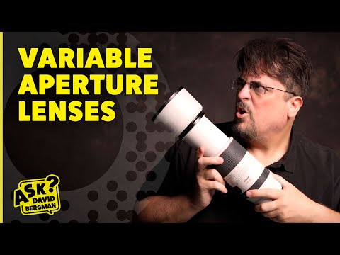 Beginner's Guide to Variable Aperture Lenses | Ask David Bergman