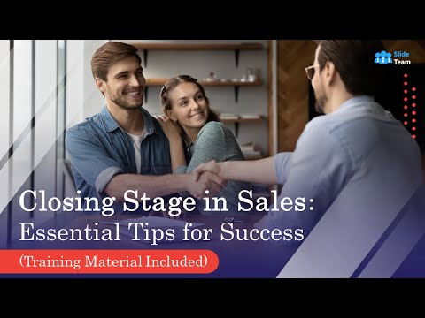 Closing Stage in Sales: Essential Tips for Success (Training Material Included)