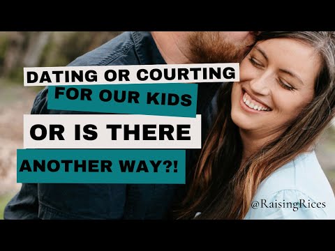 Dating verses Courtship - or is there another way? Raising Rices Podcast