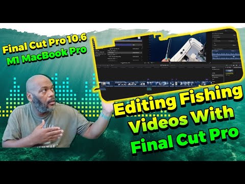 Master Fishing Video Editing with Final Cut Pro | Create Engaging Content