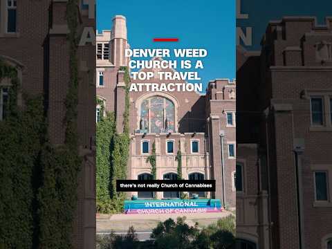 Denver weed church is a top travel attraction