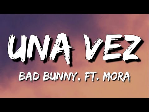 Bad Bunny x Mora – Una Vez (Letra\Lyrics)