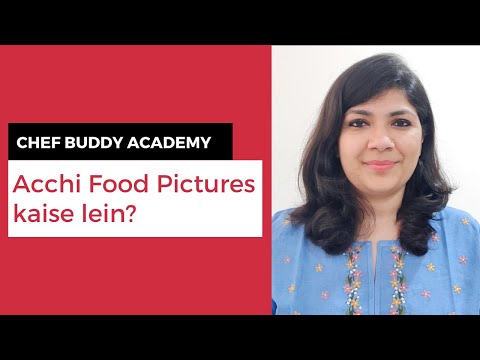 Acchi Food Pictures kaise lein? | CHEF BUDDY ACADEMY (2021)