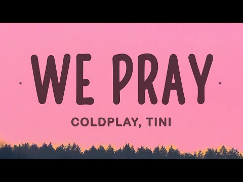 Coldplay - WE PRAY (TINI Version) (Lyrics) ft. Little Simz, Burna Boy, Elyanna, TINI