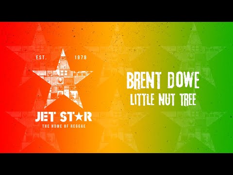 Brent Dowe - Little Nut Tree (Official Audio) | Jet Star Music