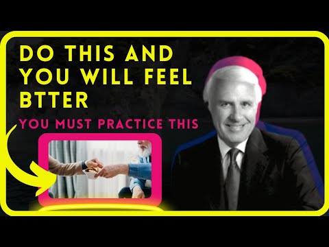 How To Feel Better By Doing This With People -Jim Rohn