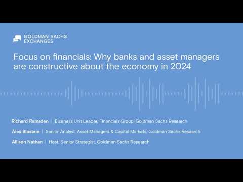 Focus on financials: Why banks and asset managers are constructive about the economy in 2024