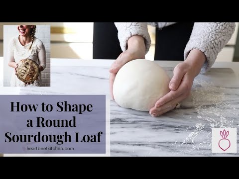 For Beginners: Shaping A Round Sourdough Boule