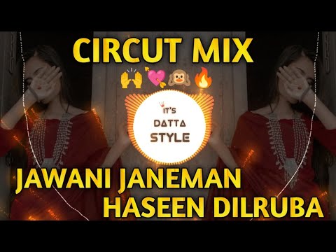 JAWANI janeman haseen dilruba || CIRCUT MIX || DEEJAY SONG IT'S DATTA STYLE