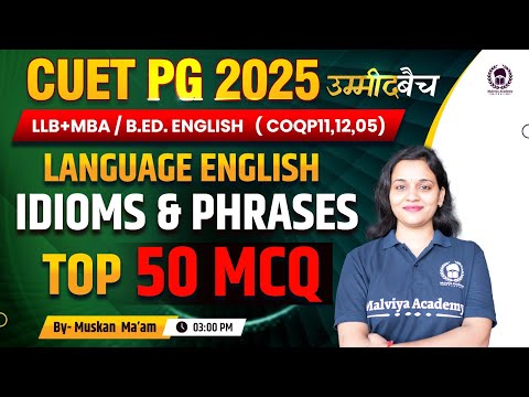 CUET PG 2025 LLB (COQP11), MBA, B.Ed. | Language English | Idioms & Phrases top 50 MCQ