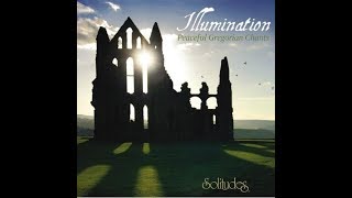 Dan Gibson's Solitudes / Illumination: Peaceful Gregorian Chants