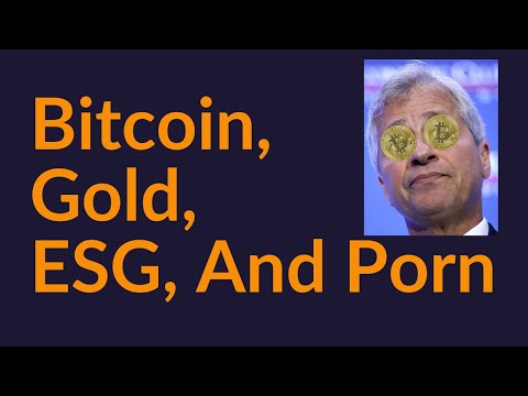 Bitcoin, Gold, ESG, and Porn