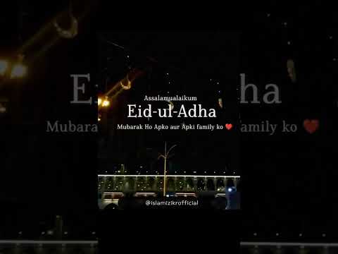 Eid-Ul-Adha-Mubarak-Ho//Eid-Al-Adha//@islamizikrofficial0786