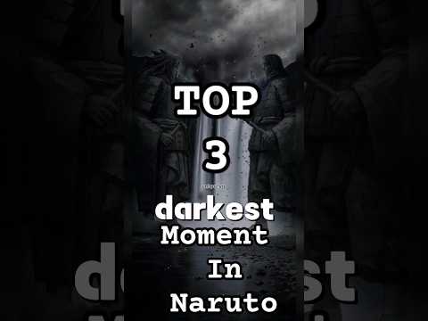 Top 3 darkest moment in Naruto. #naruto #viral #reel