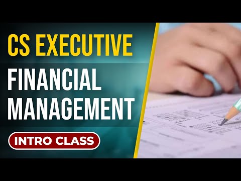 CS Executive Financial Management | FM Intro Class | Shilpis Academy