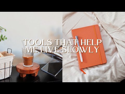 6 TOOLS THAT HELP ME LIVE SLOWER | inspo, productivity, personal joys