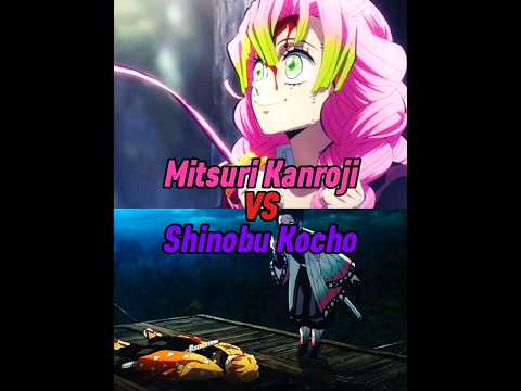 Mitsuri Kanroji vs Shinobu Kocho | Demon Slayer