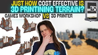 Just how cost effective is 3D printing terrain?