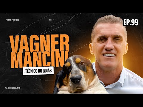 VAGNER MANCINI (TÉCNICO DO GOIÁS) - Pod Pai Pod Filho #99