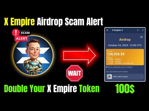 X Empire Airdrop Scam Alert |Double Your X Empire Token | X Empire Airdrop Withdraw |