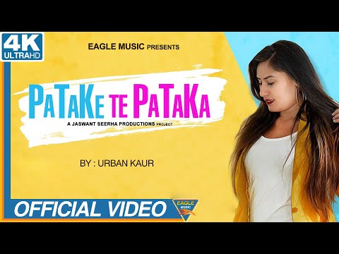 Patake Te Pataka | Urban Kaur | Eagle Music | Latest Punjabi Song 2018