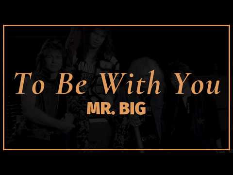 Mr. Big - To Be With You | Lyrics