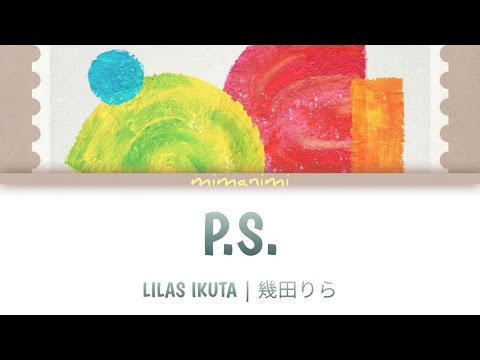 Lilas Ikuta (幾田りら) - P.S. Lyrics Video [Kan/Rom/Eng]